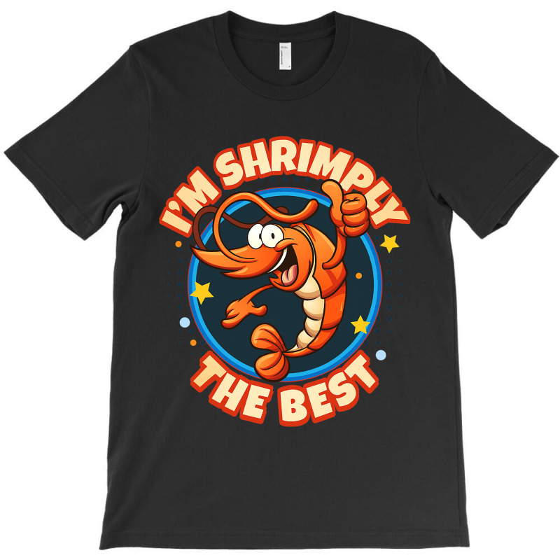 Shrimps I Shrimply The Best I Shrimp Seafood Crab  T-shirt | Artistshot