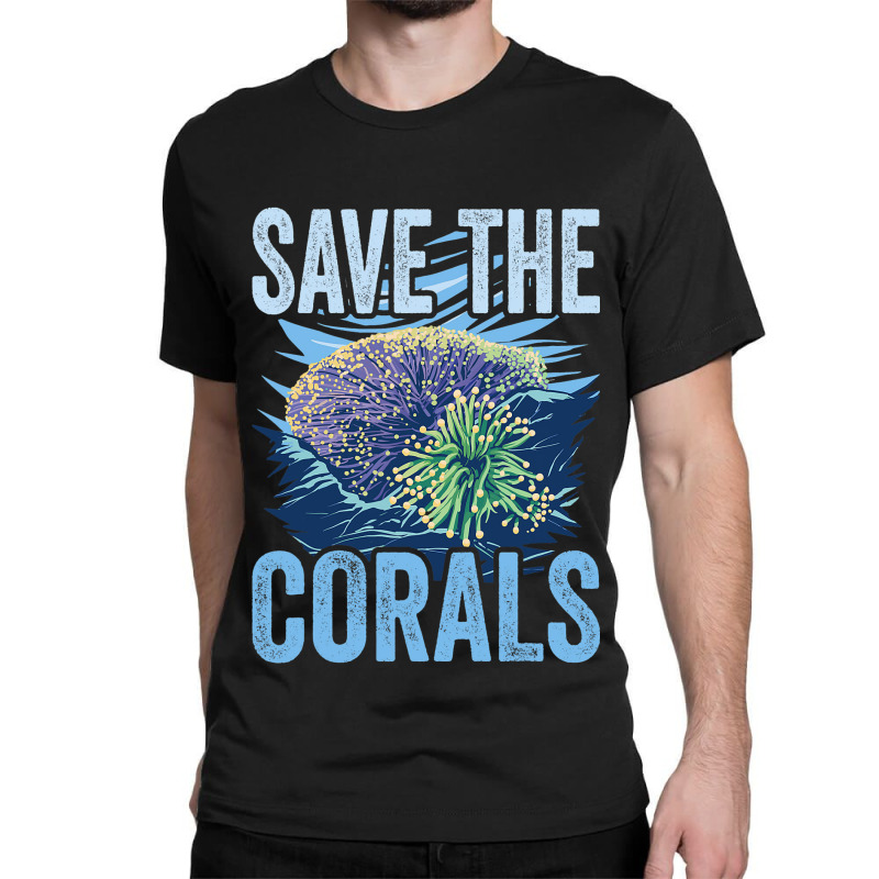 Save The Corals Coral Reefs Scuba Diver Marine Bio Classic T-shirt by AziyaFalcone | Artistshot