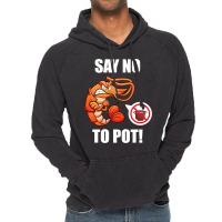 Shrimp Say No To Pot Seafood Lover Vintage Hoodie | Artistshot