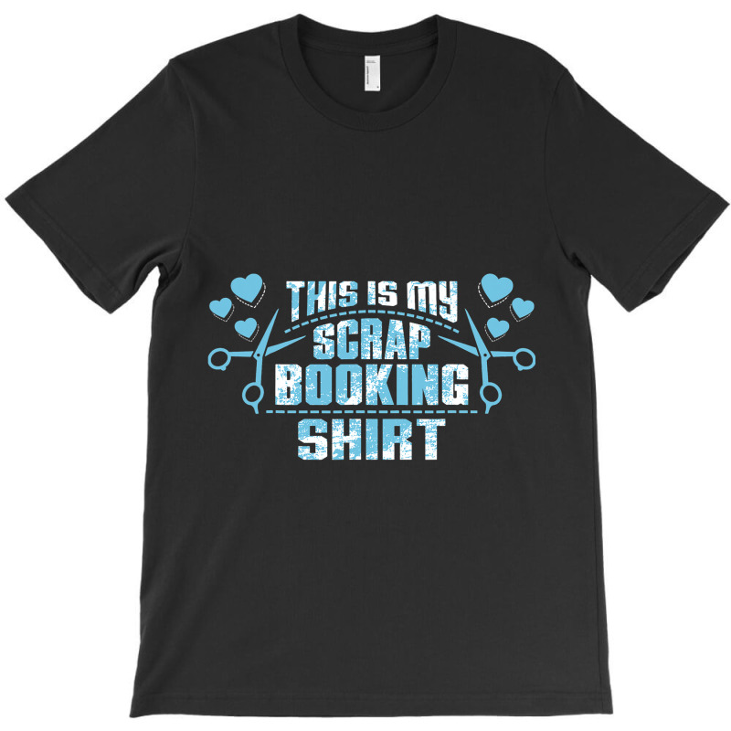 Scrapbook Tee Shirt Scrapbooking Gifts For Men Wom T-shirt | Artistshot