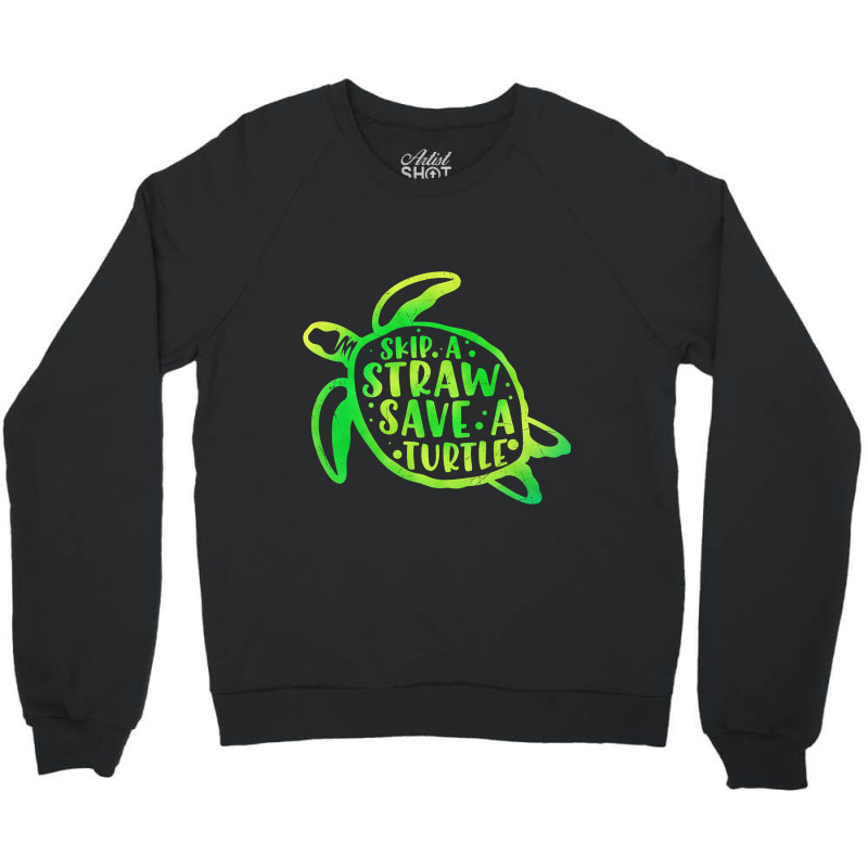 Skip A Straw Save A Turtle Tie Dye Earth Day 31 Crewneck Sweatshirt | Artistshot