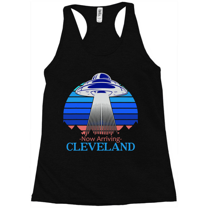 Spaceship Now Arriving Cleveland Ohio I Believe In Racerback Tank by ZariahVang | Artistshot