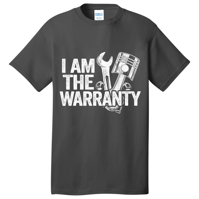 I Am The Warranty Race Car Parts Repair Guy Funny Mechanic Sweatshirt Basic T-shirt by cm-arts | Artistshot