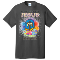 Easter Is About Jesus He Has Risen Easter Day Awesome Cute T Shirt Cop Basic T-shirt | Artistshot