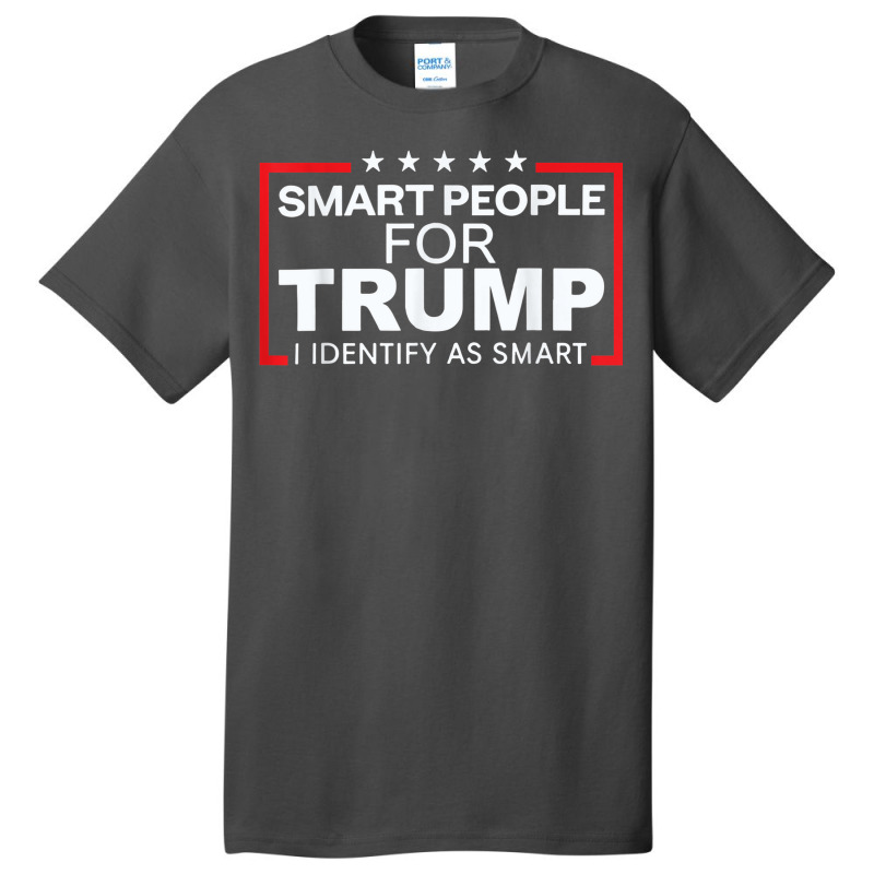 Smart People For Trump I Identify As Smart Basic T-shirt | Artistshot