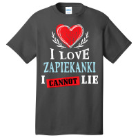 I Love Zapiekanki I Can Not Lie Funny Food Humor Foodie Basic T-shirt | Artistshot