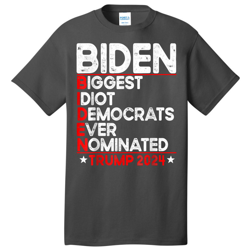 Anti Biden Biggest Idiot Democrats Ever Nominated Trump 2024 T Shirt Basic T-shirt by lazhehurezhu | Artistshot