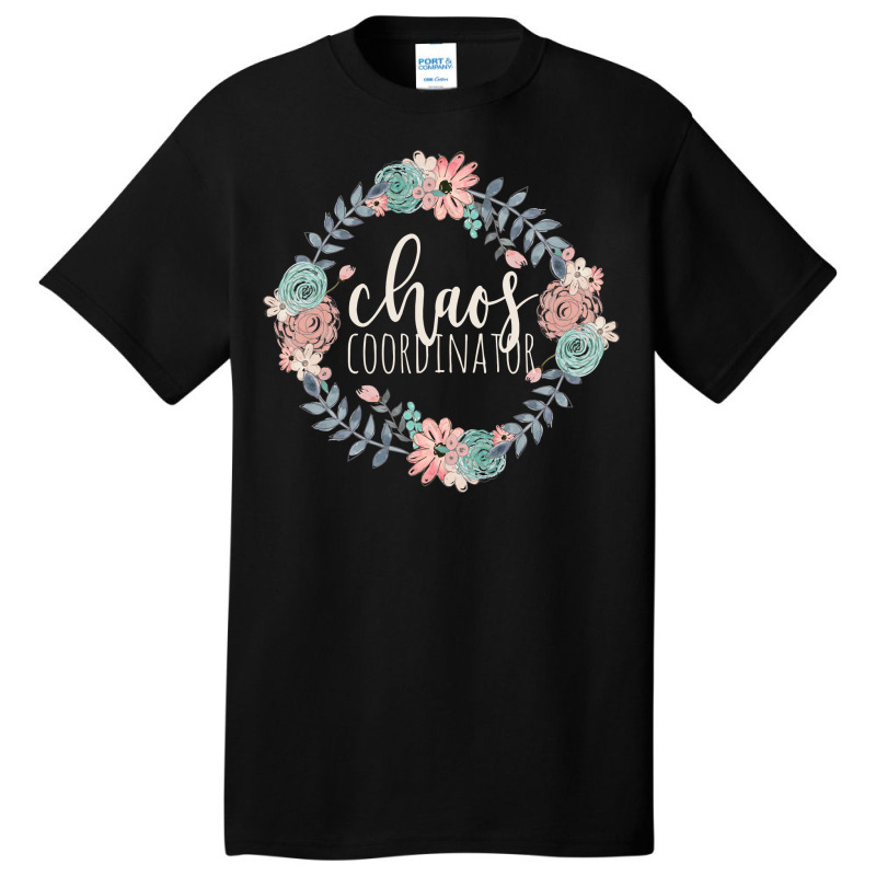 Chaos Coordinator Gift Funny Boss Teacher Basic T-shirt | Artistshot