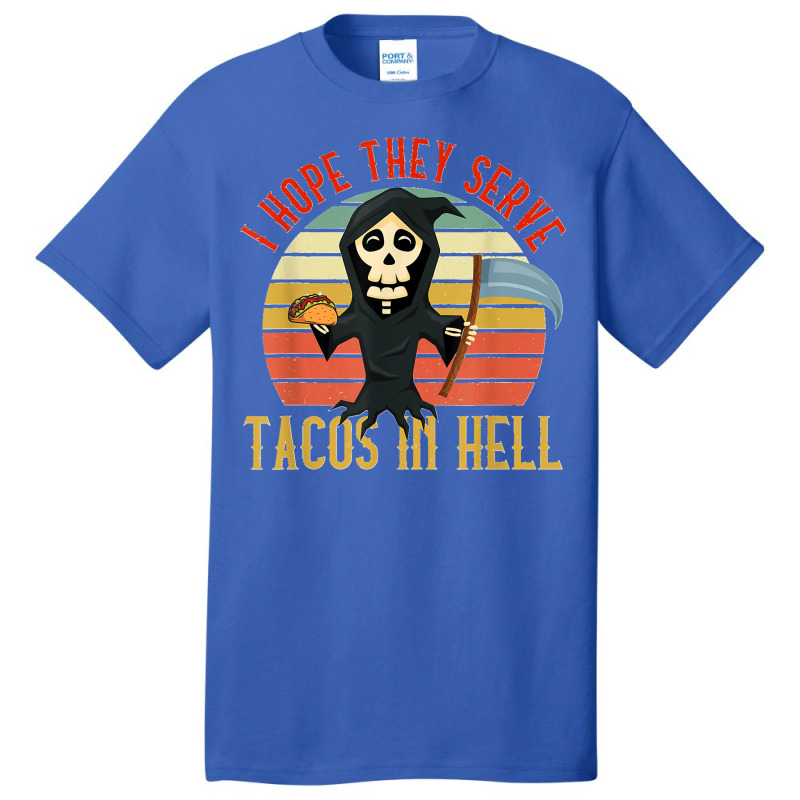 Vintage I Hope They Serve Tacos In Hell Halloween Costume T Shirt Basic T-shirt | Artistshot