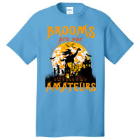 Funny Brooms Are For Amateurs Witch Riding Giraffe Halloween T Shirt Basic T-shirt | Artistshot