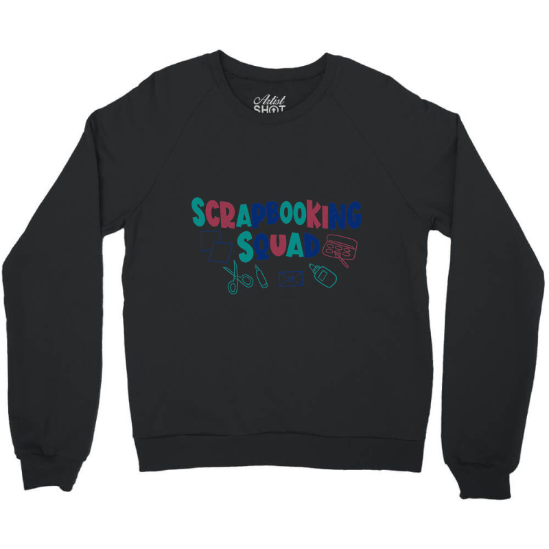 Scrapbooking Crafting Crafter Squad Crewneck Sweatshirt | Artistshot