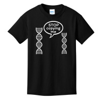 Stop Copying Me Funny Genetics Biology Dna Double Helix T Shirt Basic Youth T-shirt | Artistshot