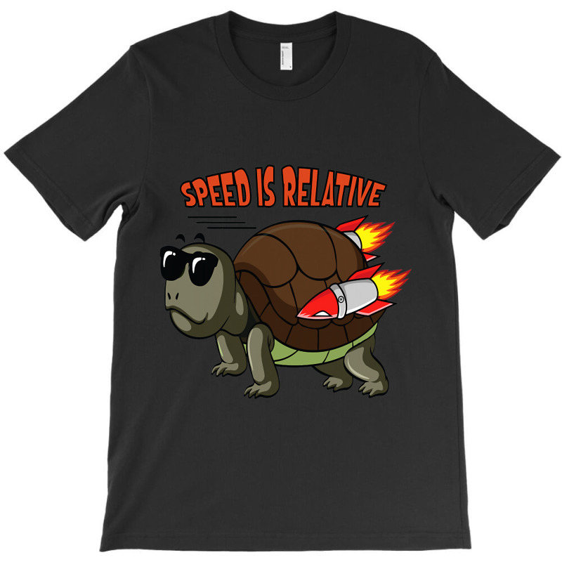 Speed Is Relative For A Fast Turtle Funny T-shirt | Artistshot