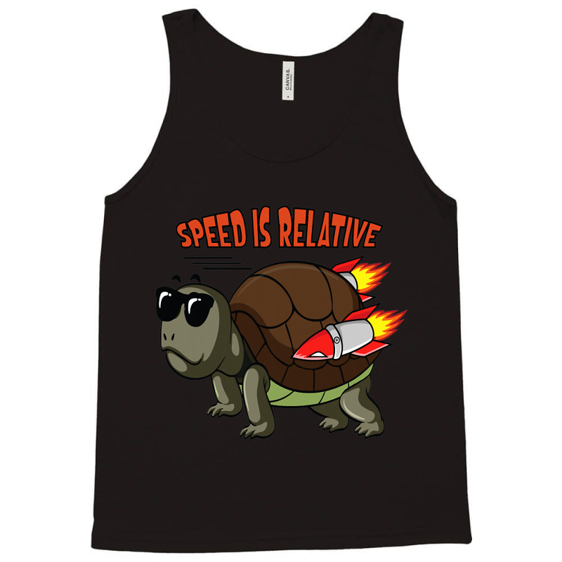 Speed Is Relative For A Fast Turtle Funny Tank Top | Artistshot