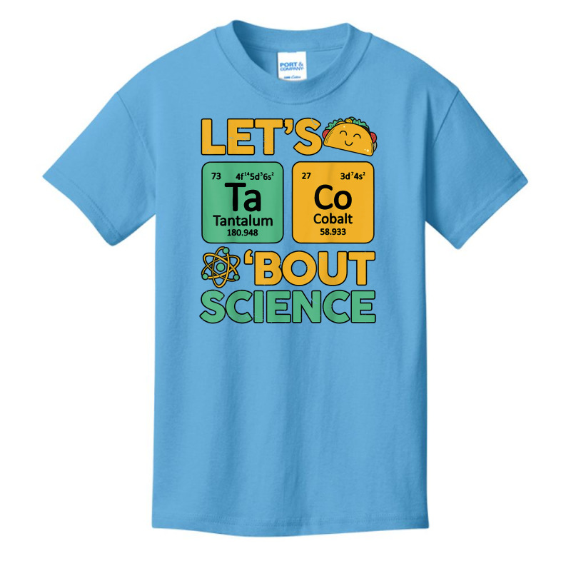 Lets Taco 'bout Science (ta Co) Periodic Table Elements Basic Youth T-shirt | Artistshot