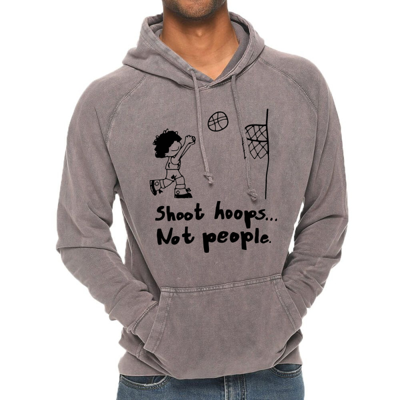 Shoot Hoops Not People Vintage Hoodie | Artistshot