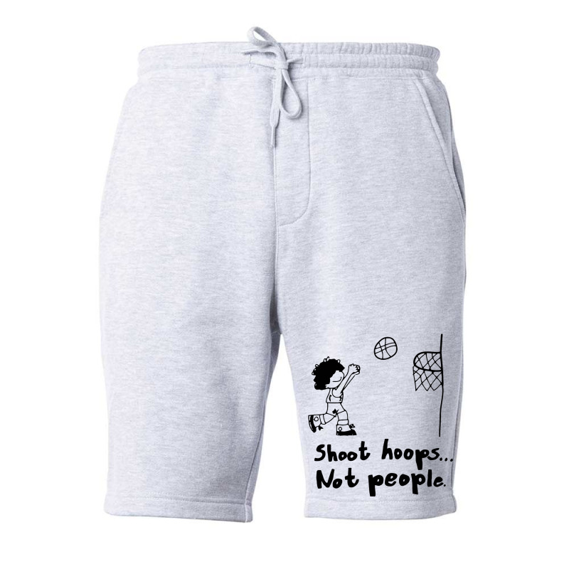 Shoot Hoops Not People Fleece Short | Artistshot