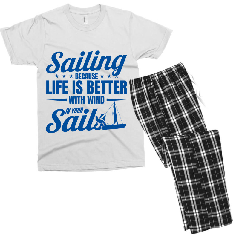 Sailing Life Is Better With Wind In Your Sails Sai Men's T-shirt Pajama Set | Artistshot