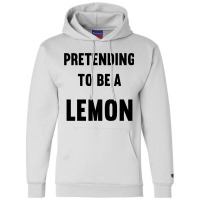 Pretending To Be A Lemon Costume Funny Halloween P Champion Hoodie | Artistshot