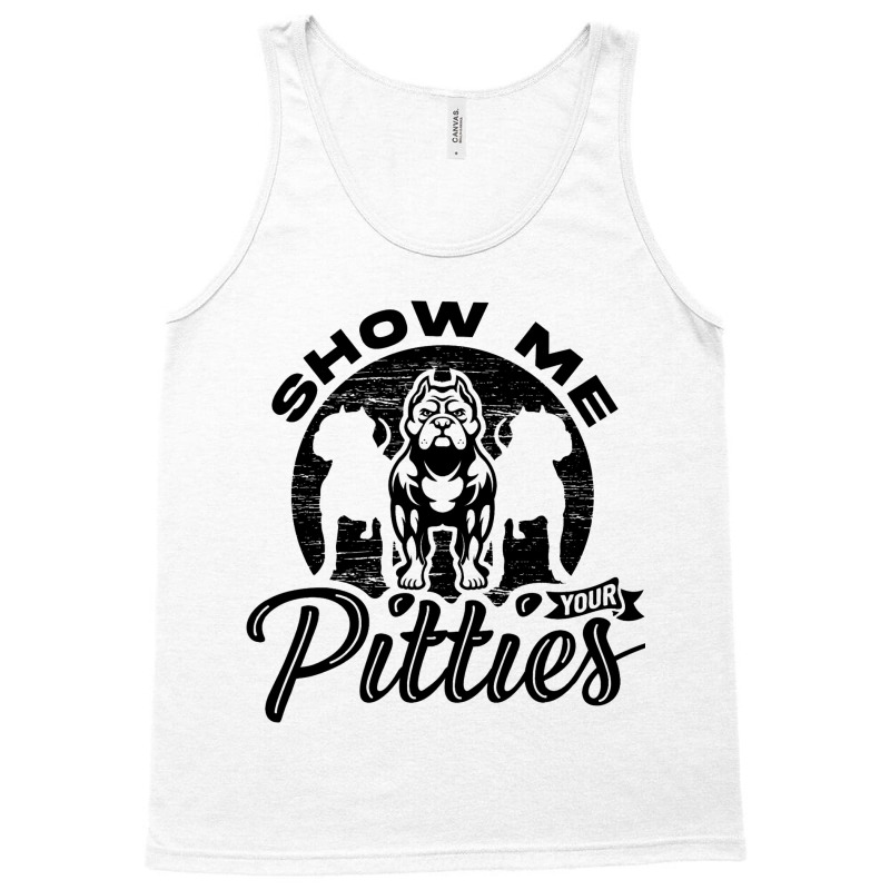 Show Me Your Pitties Ladies Dog Lover Pitbull Wome Tank Top | Artistshot