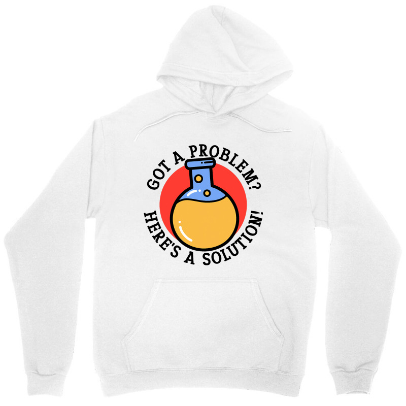 Problem Solution Solving Science Chemist Scientist Unisex Hoodie | Artistshot