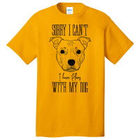 Staffordshire Terrier I Have Plans With My Dog Basic T-shirt | Artistshot