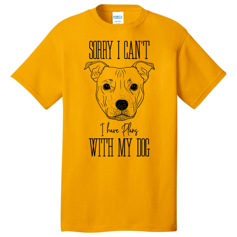 Staffordshire Terrier I Have Plans With My Dog Basic T-shirt by HafsahHoehn | Artistshot