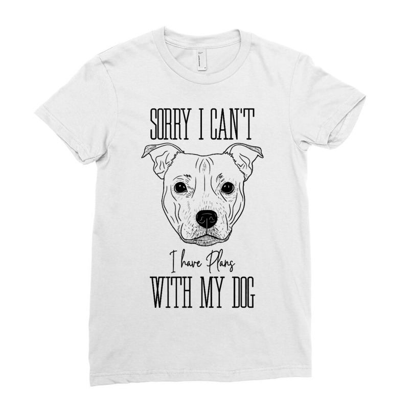 Staffordshire Terrier I Have Plans With My Dog Ladies Fitted T-Shirt by HafsahHoehn | Artistshot