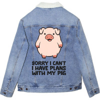 Pig Farmer Sorry I Cant I Have Plans With My Pig Unisex Sherpa-lined Denim Jacket | Artistshot