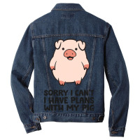 Pig Farmer Sorry I Cant I Have Plans With My Pig Men Denim Jacket | Artistshot