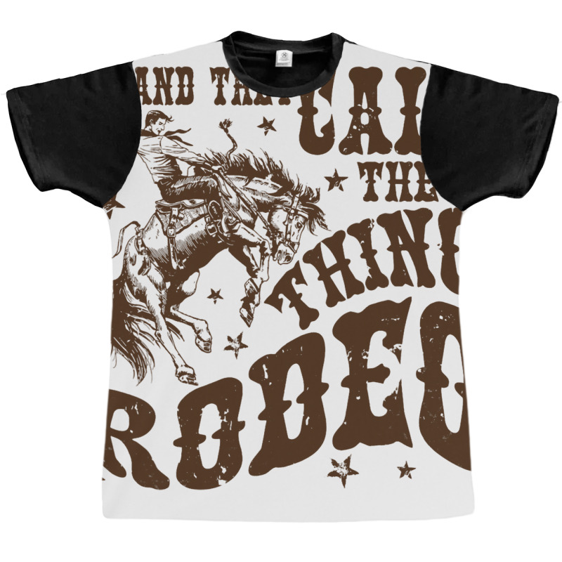 Retro Cowboy Horsing And They Call The Thing Rodeo Graphic T-shirt | Artistshot