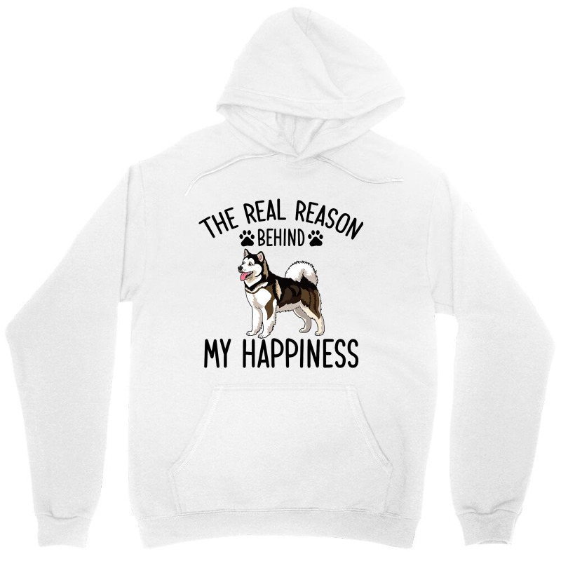 Real Reason Behind My Happiness Alaskan Malamute O Unisex Hoodie | Artistshot