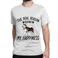 Real Reason Behind My Happiness Alaskan Malamute O Classic T-shirt | Artistshot