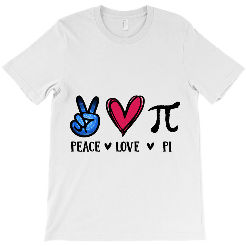 Peace Love Pi Math Love Pi Day Mathematics Math Te T-shirt | Artistshot