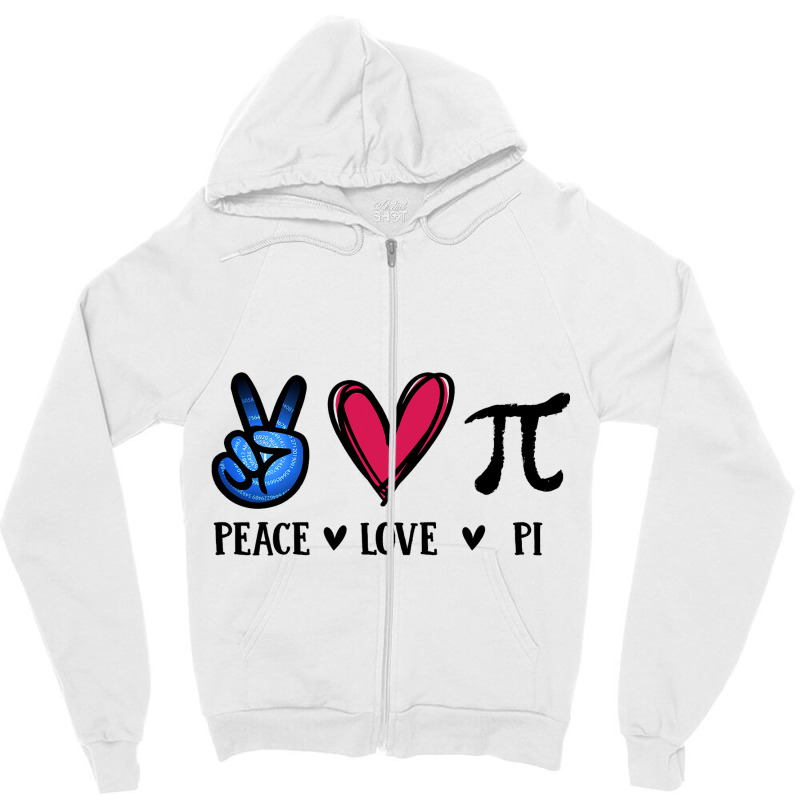 Peace Love Pi Math Love Pi Day Mathematics Math Te Zipper Hoodie | Artistshot