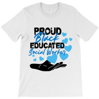 Proud Black Educated Social Worker T-shirt | Artistshot