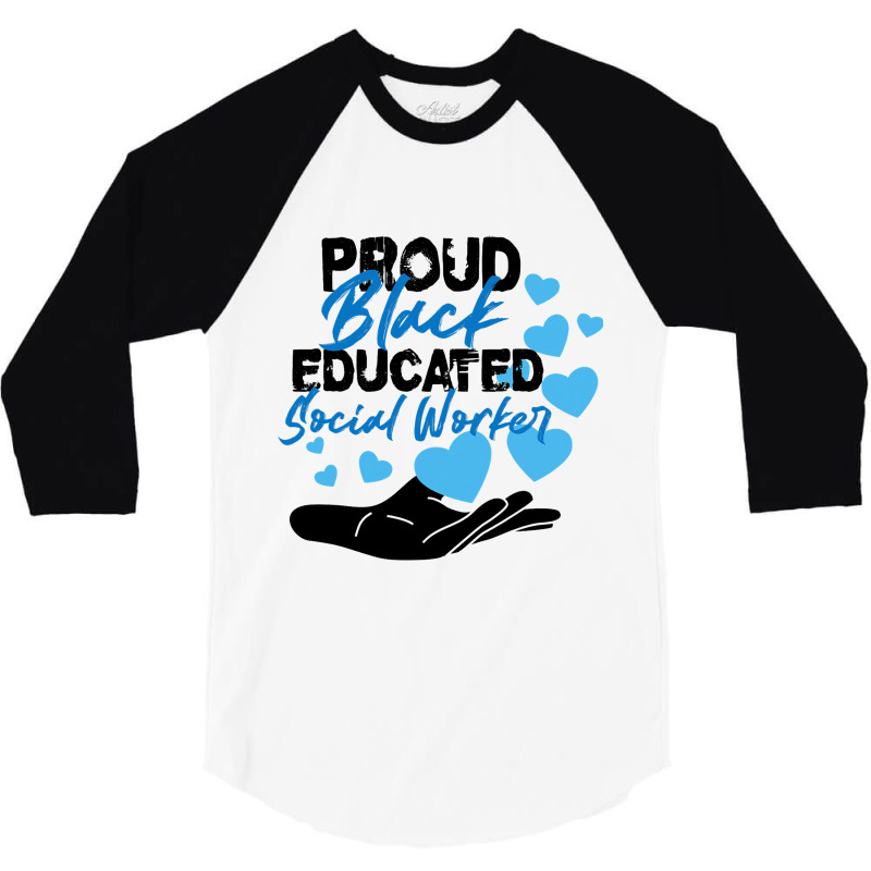 Proud Black Educated Social Worker 3/4 Sleeve Shirt | Artistshot