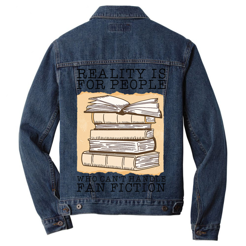 Reality Is For People Who Cant Handle Fan Fiction Men Denim Jacket | Artistshot