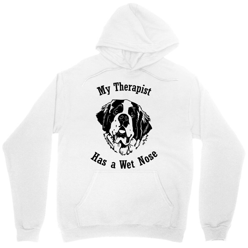 Saint Bernard Dog My Therapist Has A Wet Nose Unisex Hoodie | Artistshot