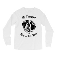 Saint Bernard Dog My Therapist Has A Wet Nose Long Sleeve Shirts | Artistshot