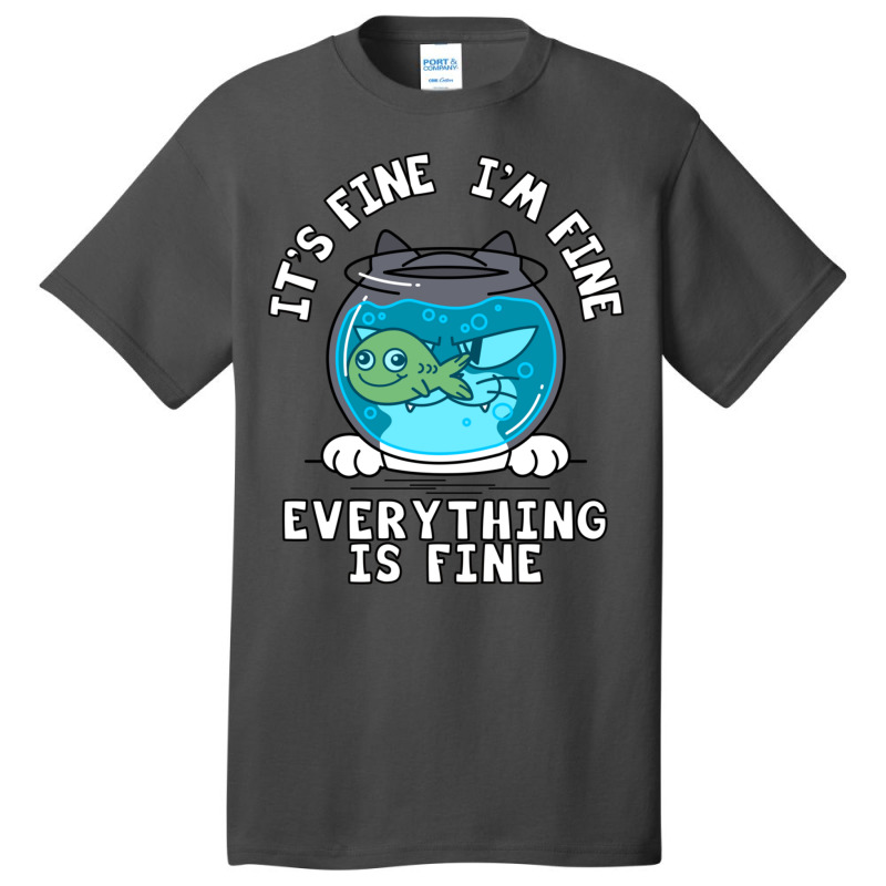 Fine I_m Fine Everything Is Fine  (1) Basic T-shirt | Artistshot