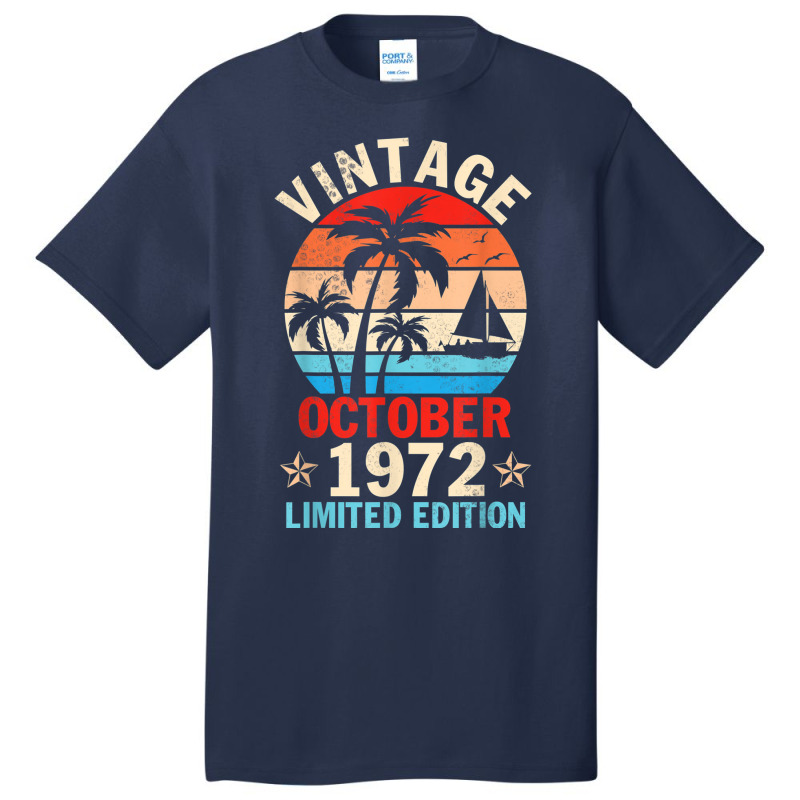 Vintage October 1972 Happy Birthday 50 Years Old Ltd Edition Basic T-shirt | Artistshot