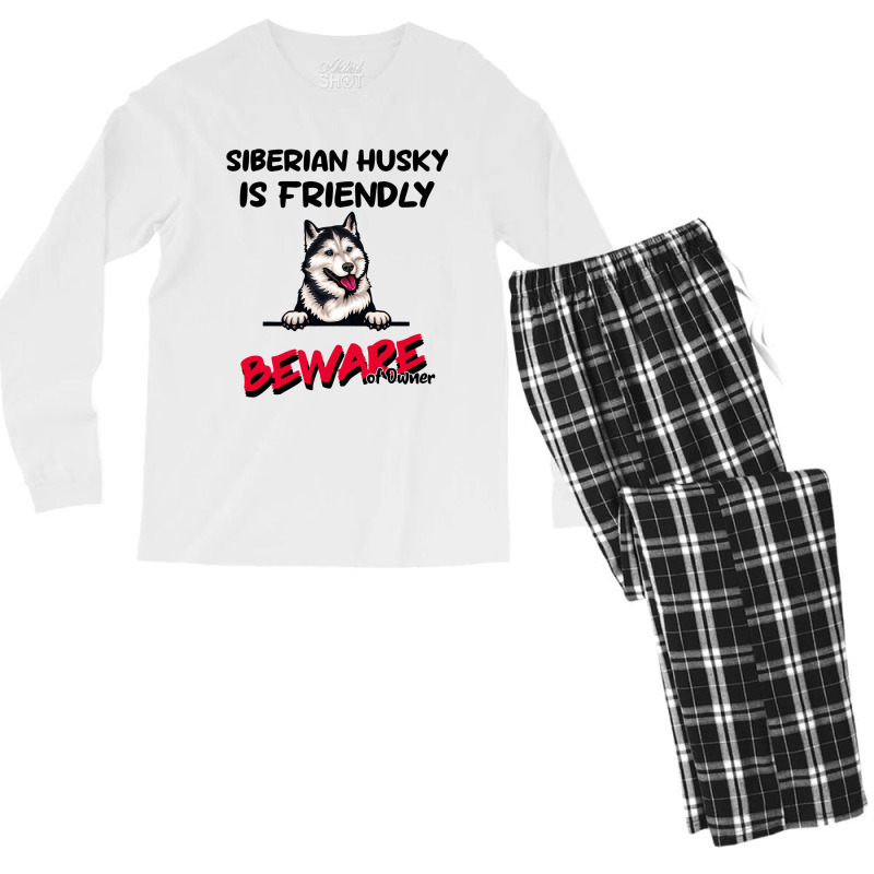 Siberian Husky Is Friendly Beware Of Owner Funny D Men's Long Sleeve Pajama Set | Artistshot