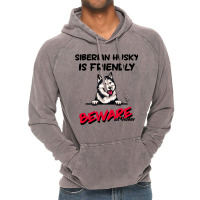 Siberian Husky Is Friendly Beware Of Owner Funny D Vintage Hoodie | Artistshot