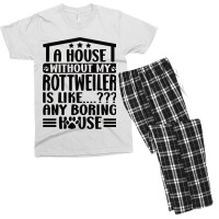 Rottweiler Lover A House Without My Rottweiler Own Men's T-shirt Pajama Set | Artistshot