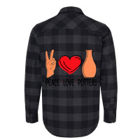 Peace Love Pottery Maker Ceramic Pottery Ceramics Flannel Shirt | Artistshot