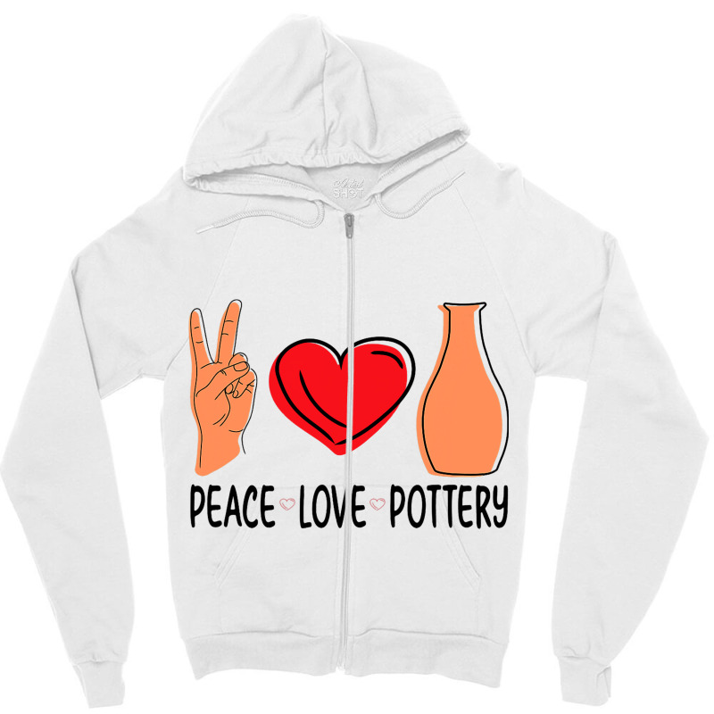 Peace Love Pottery Maker Ceramic Pottery Ceramics Zipper Hoodie | Artistshot