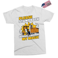 Stand Back While I Work My Magic Pro Forklift Oper Exclusive T-shirt | Artistshot