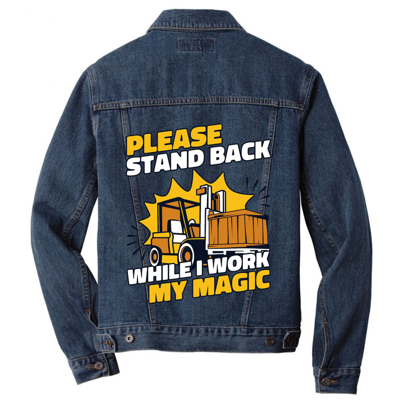 Stand Back While I Work My Magic Pro Forklift Oper Men Denim Jacket | Artistshot