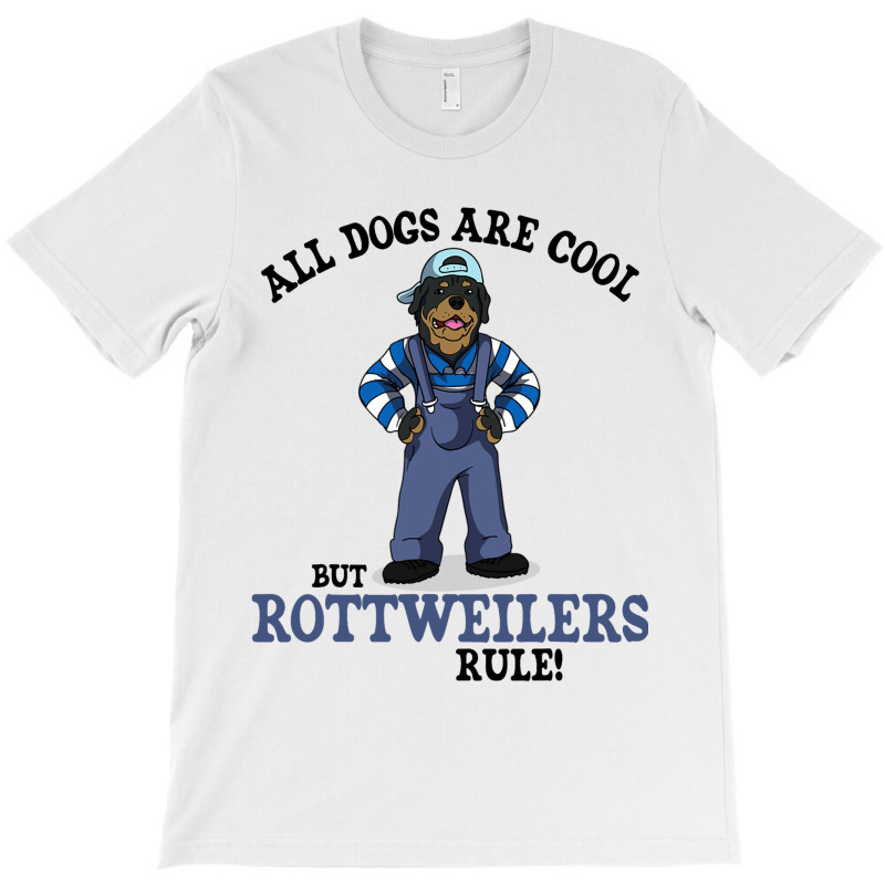 Rottweiler Men Women Kids Funny Dogs Are Cool T-shirt | Artistshot